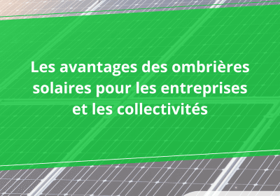 Avantages des stores solaires pour entreprises et collectivités